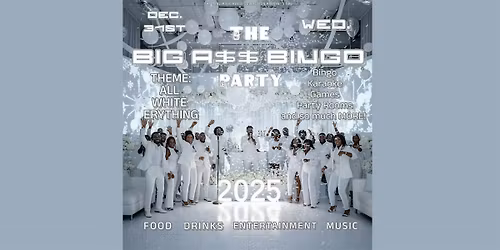 The BIG ASS BINGO PARTY: ALL WHITE ERYTHANG!
