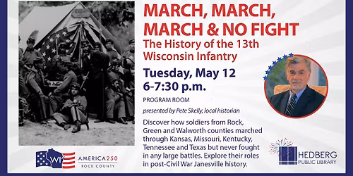 March, March, March, & No Fight: The History of the 13th Wisconsin Infantry (adults)