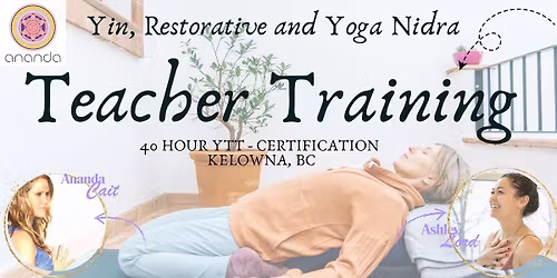 2025 Yin, Restorative & Yoga Nidra Teacher Training Retreat KELOWNA