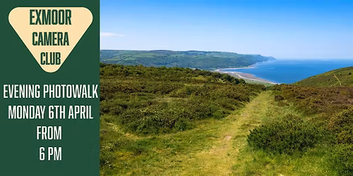 Exmoor Camera Club \u2013 Evening Social Photowalk