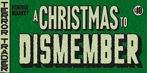 A Christmas To Dismember Horror Market +Krampus + Special Guest Tyler Mane!