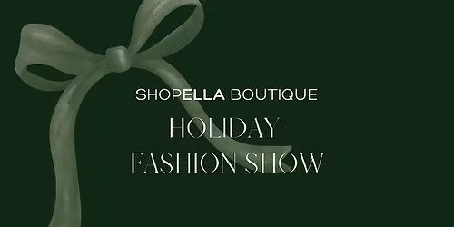 Holiday Fashion Show Hosted by Shop Ella Boutique