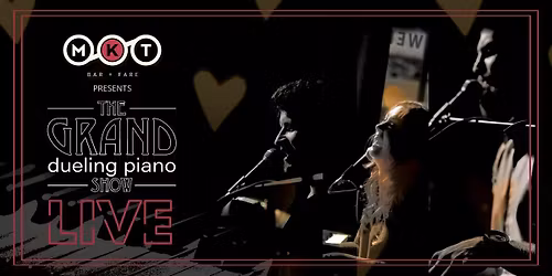 The Grand Dueling Piano Show at MKT Friday July 10th, 2026