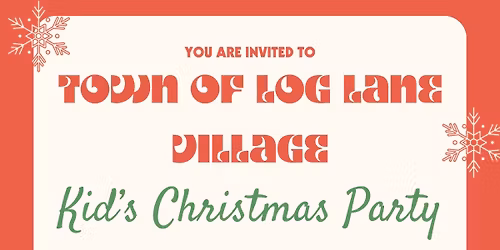 Town of Log Lane Village: Kid’s Christmas Party