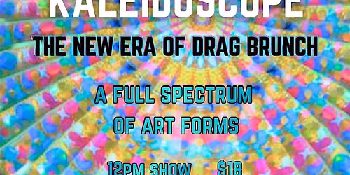 Kaleidoscope Drag Brunch & More!