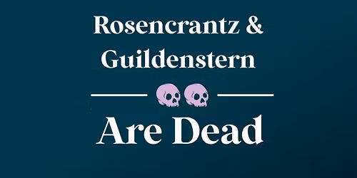Rosencrantz & Guildenstern Are Dead