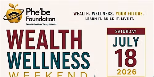 WEALTH WELLNESS WEEKEND 2026  Real Life. Real Strategy. Real Community.