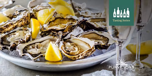 SWIRL: Champagne & Oysters