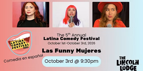Latina Comedy Festival Presents: Las Funny Mujeres* (Spanish\/espa\u00f1ol)