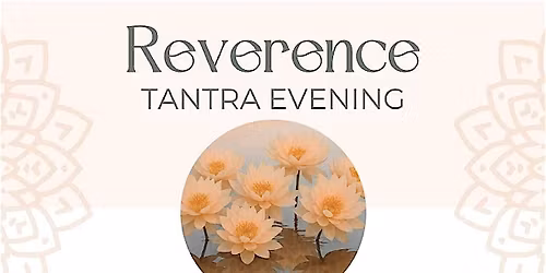 Reverence Tantra Evening