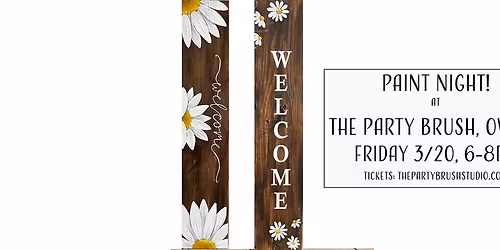 Friday 3\/20 Welcome Spring! Daisy Signs, Owego