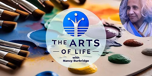 The Arts of Life with Nancy Burbridge - Discover yourself through art!