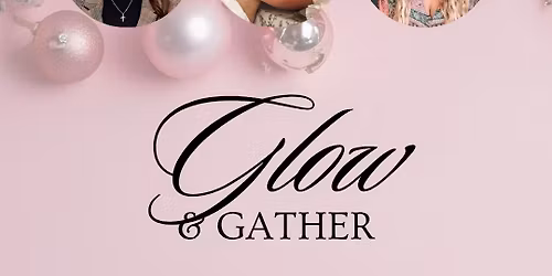 Glow & Gather Self-Care Pop-up! 
