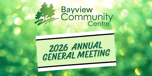 Bayview Community Centre's AGM