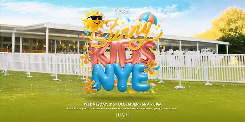 Sunny\u2019s Kids NYE at Tuart Estate!