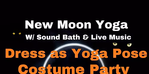 October New Moon Yoga & Sound Bath Event, w\/Dress as a Yoga Pose Costume