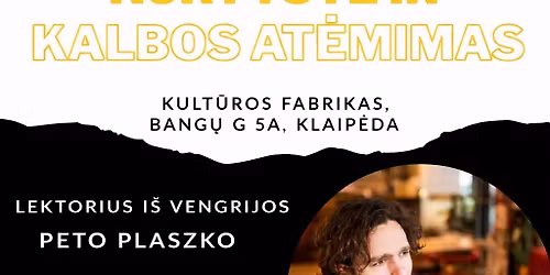 Paskaita \u201eKurtyst\u0117 ir kalbos at\u0117mimas" su lektoriumi Peto Plaszko