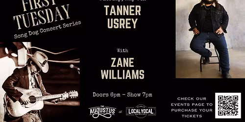 Song Dog Concert Series with Zane Williams featuring Tanner Usrey 