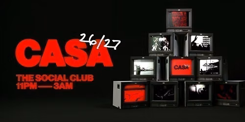 CASA: FRIDAY AT THE SOCIAL CLUB \/\/ HIGH ENERGY HOUSE & CLASSICS \/\/ 14TH AUGUST \/\/ 26-27 SEASON