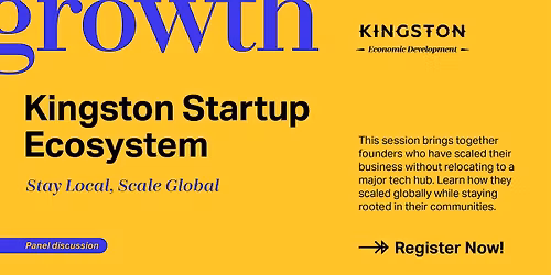 Kingston Startup Ecosystem: Stay Local, Scale Global