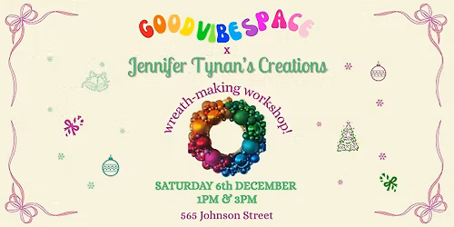 Good Vibe Space & Jennifer Tynan Creations Wreath Workshop