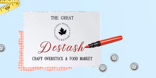 The Great Ottawa Markets Collective Destash: Craft Overstock & Food Market
