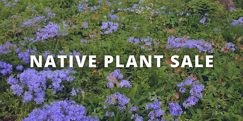 Columbia Native Plant Sale \u2013 Bradford Research Center
