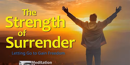 The Strength of Surrender: Letting Go to Gain Freedom