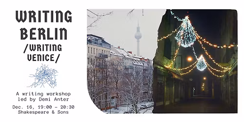 Writing Berlin \/ Writing Venice - Workshop at Shakespeare & Sons
