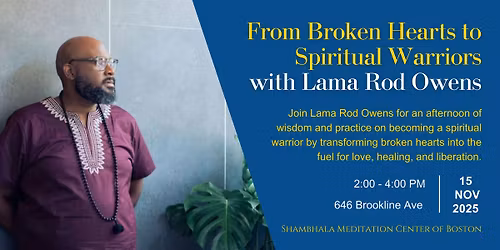 From Broken Hearts to Spiritual Warriors - IN PERSON with Lama Rod Owens