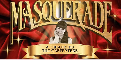 MASQUERADE- A Tribute To The Carpenters LIVE At Rother Street Arts (Stratford Playhouse)  