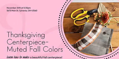 Thanksgiving Centerpiece- Muted Fall Colors