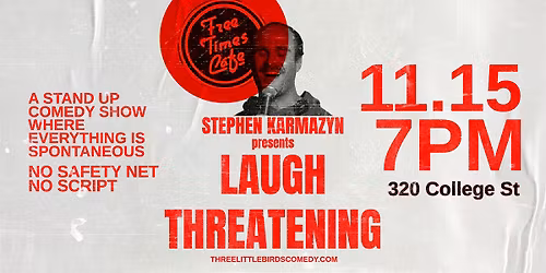 Laugh Threatening - Standup Comedy on the Spot