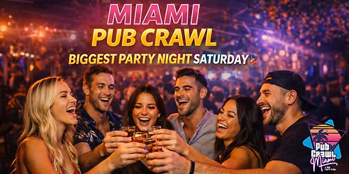 Best Pub Crawl Miami Saturday  Wynwood Party + Free Shots & VIP Nightclub