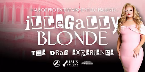 Illegally Blonde: The Drag Experience