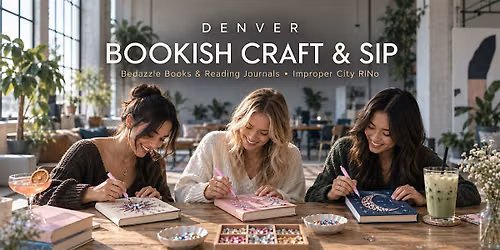 Denver Bookish Craft & Sip: Bedazzle Books at Improper City