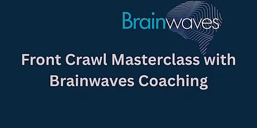 Front Crawl Masterclass with Brainwaves Coaching