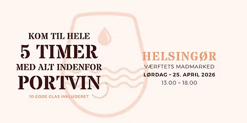 Portvinsfestival 2026 \u00b7 Helsing\u00f8r | Fem timer med portvin!