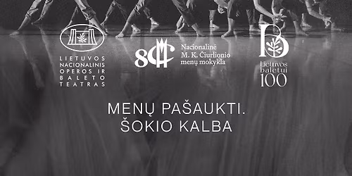 Men\u0173 pa\u0161aukti. \u0160okio kalba | Lietuvos baletui 100