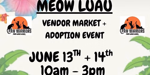 Meow Luau: Adoptions and Vendor Market