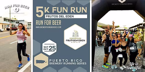 5K Beer Run x Cervecera Frutos del Ed\u00e9n |  PR Brewery Running Series