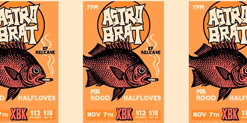 Astro Brat - EP Release Party w\/ Mr. Rood and Halfloves