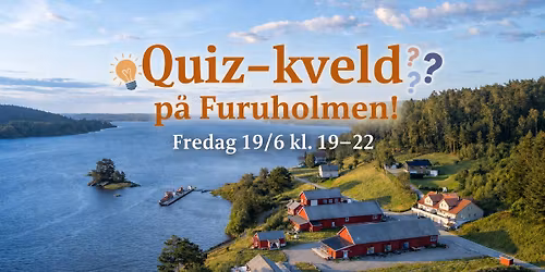 \ud83e\udde0\u2728 QUIZFREDAG P\u00c5 FURUHOLMEN 19. juni \u2013 SOMMERSTEMNING & QUIZ! \u2728\ud83e\udde0
