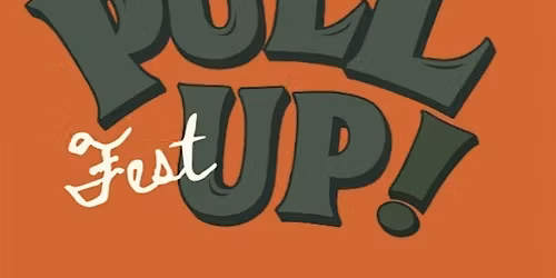 Street Service Presents: "Pull Up!" Fest