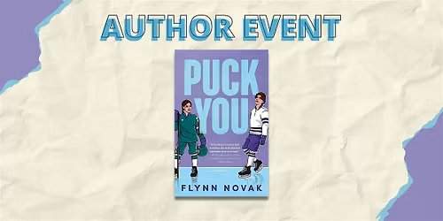 PUCK YOU Release and Signing with Author Flynn Novak