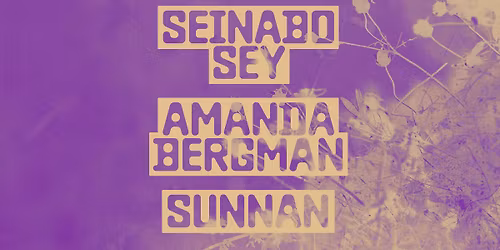 Seinabo Sey, Amanda Bergman, Sunnan | 2 juli, Stockholm