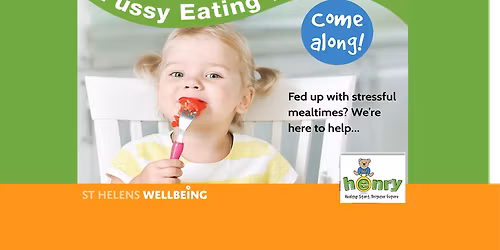 Fussy Eating Workshop      St. Helens Wellbeing 0-5 programmes and workshop