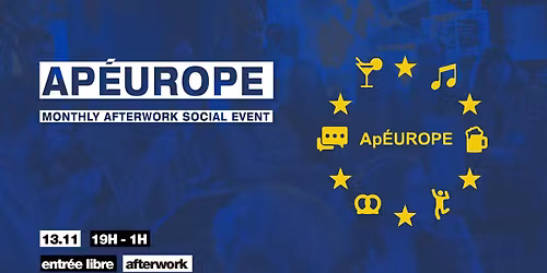 Ap\u00c9urope -  A Monthly Afterwork Social Event - 13\/11