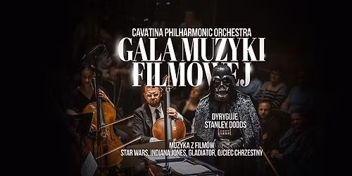 GALA MUZYKI FILMOWEJ \u2013 Cavatina Philharmonic Orchestra & Stanley Dodds