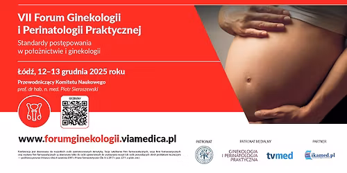 VII Forum Ginekologii i Perinatologii Praktycznej.